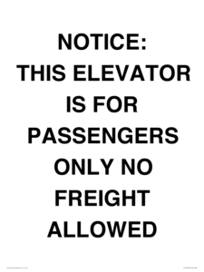 NOTICE: THIS ELEVATOR IS FOR PASSENGERS ONLY NO FREIGHT ALLOWED